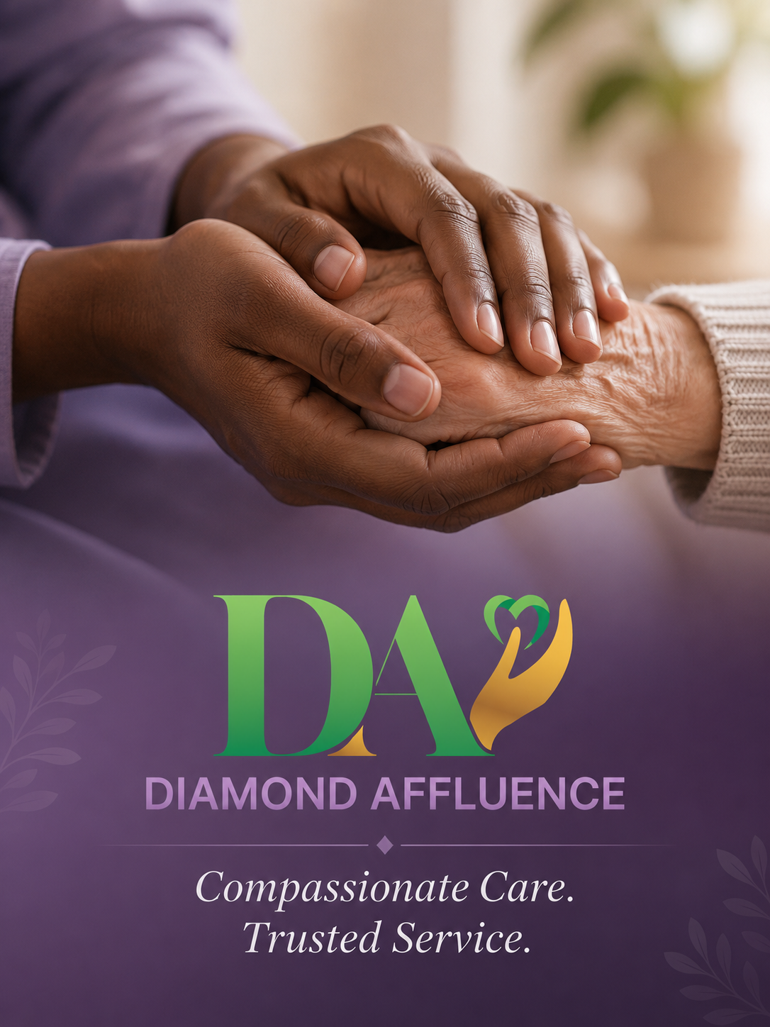 Diamond Affluence poster showing compassionate care with one dark-skinned hand holding an older adult's hand